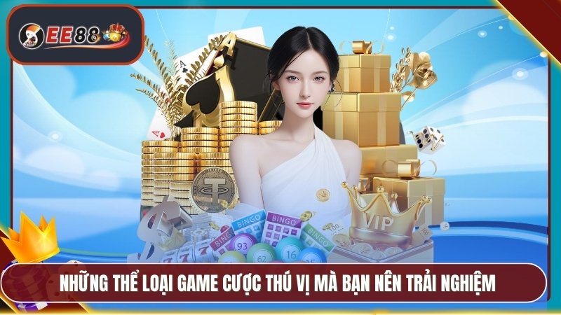 Những thể loại game cược thú vị mà bạn nên trải nghiệm