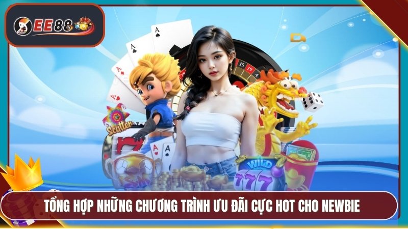 Tổng hợp những chương trình ưu đãi cực HOT cho newbie