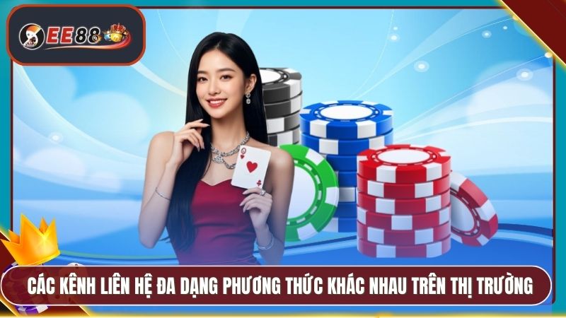 Giới Thiệu EE88 - Sứ Mệnh Tầm Nhìn Và Cam Kết Dịch Vụ 2 Các kênh liên hệ đa dạng phương thức khác nhau trên thị trường