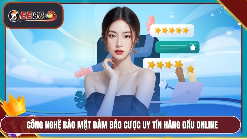 EE88 Có Uy Tín Không - Đánh Giá Thực Tế Từ Người Chơi 4 Công nghệ bảo mật đảm bảo cược uy tín hàng đầu online