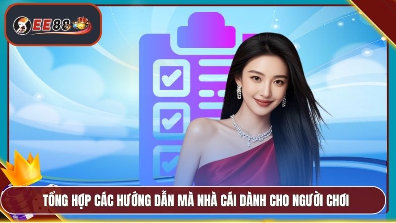 Hướng Dẫn EE88 - Chi Tiết Cho Những Người Mới Bắt Đầu 8 Tổng hợp các hướng dẫn mà nhà cái dành cho người chơi